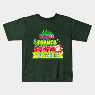 Be nice to the Farmer Santa is watching gift idea Kids T-Shirt